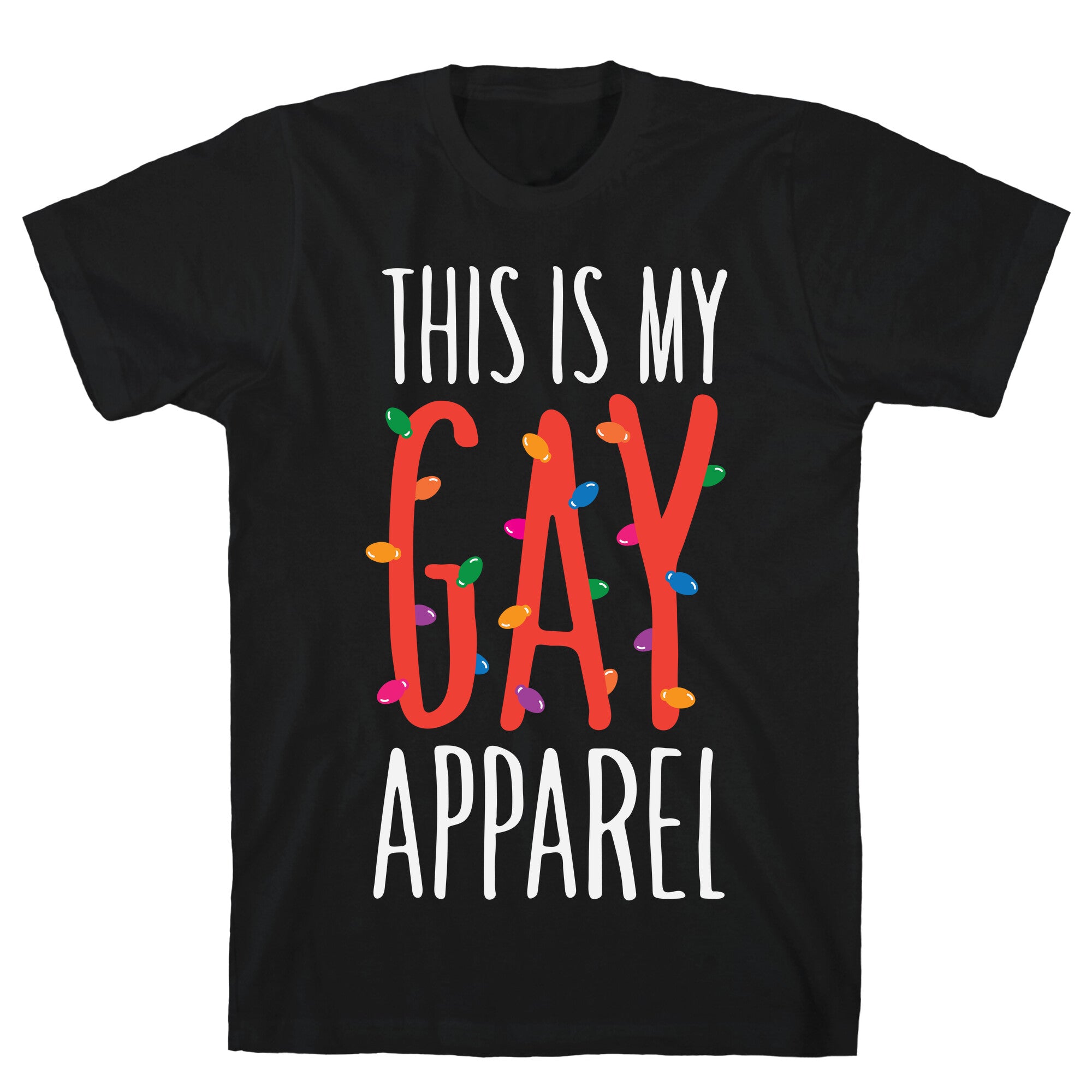This Is My Gay Apparel T-Shirt