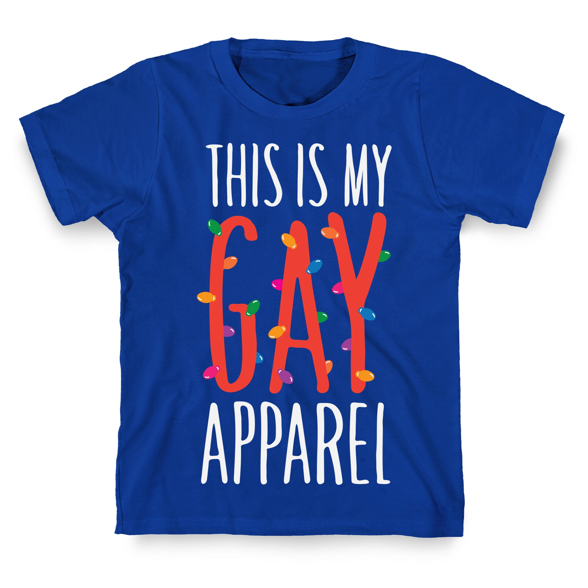 This Is My Gay Apparel T-Shirt