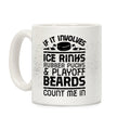 If it Involves Ice Rinks Rubber Pucks and Playoff Beards Coffee Mug