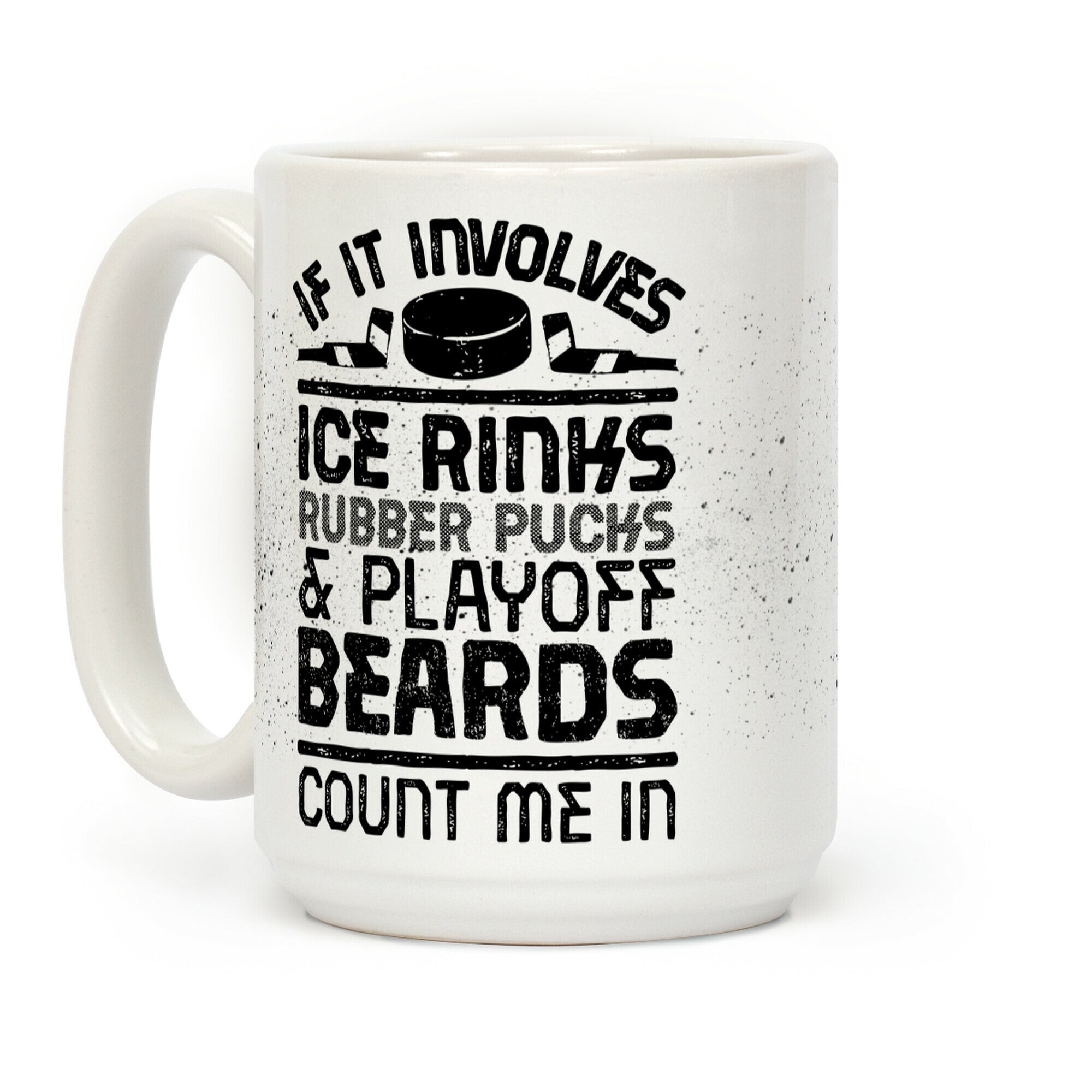 If it Involves Ice Rinks Rubber Pucks and Playoff Beards Coffee Mug