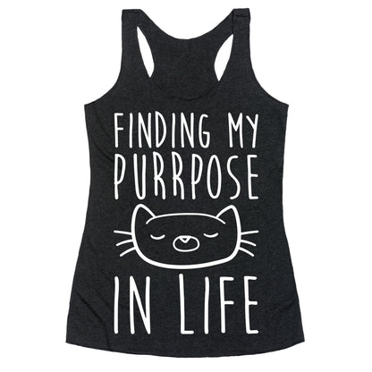 Finding My Purrpose In Life Racerback Tank