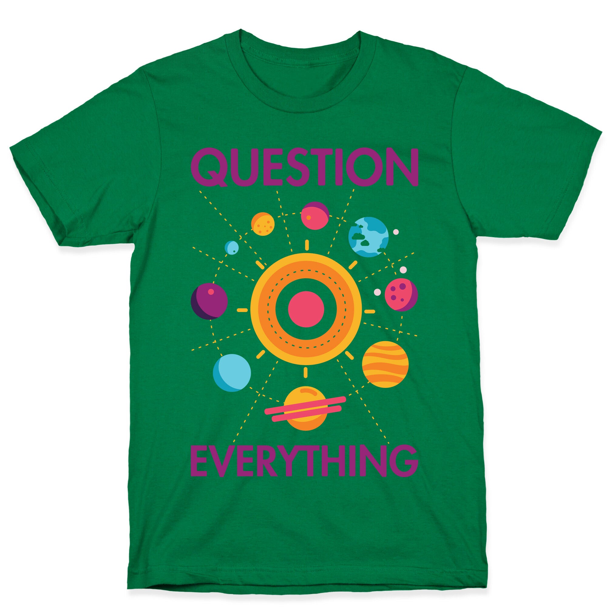 Question Everything T-Shirt