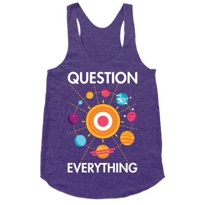 Question Everything Racerback Tank