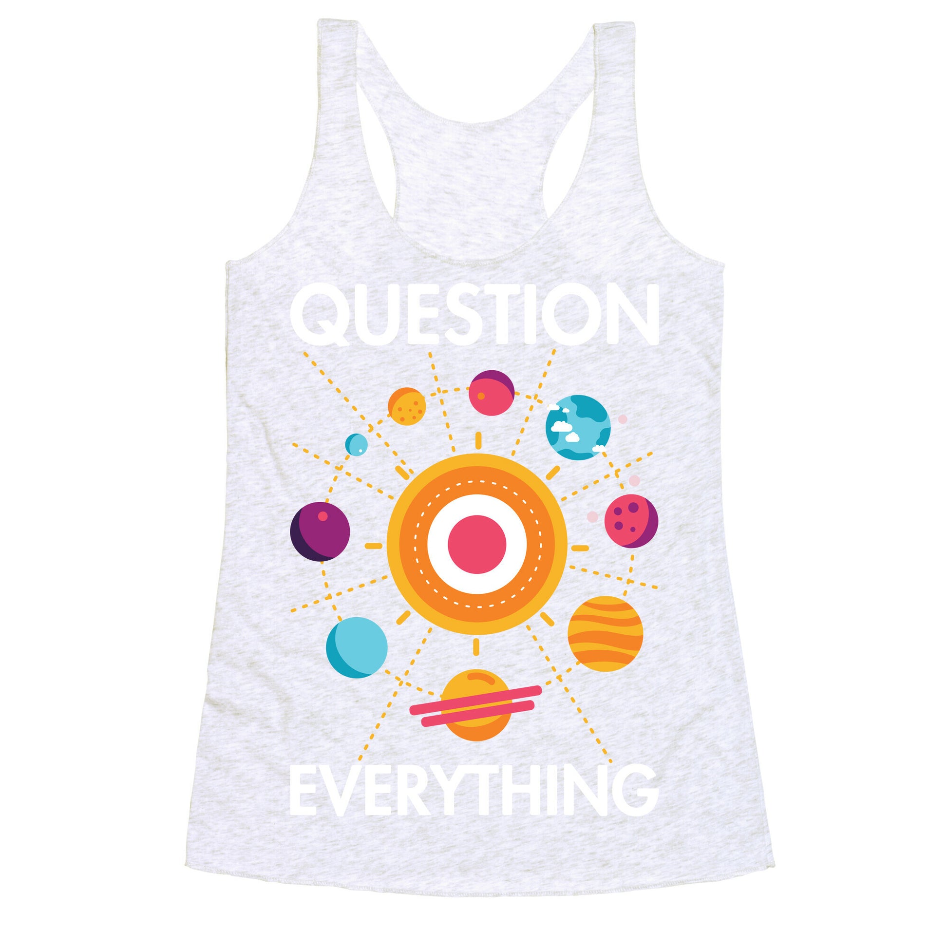 Question Everything Racerback Tank