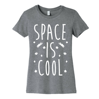 Space Is Cool Women's Cotton Tee