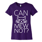 Can Mew Not? Women's Cotton Tee