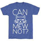 Can Mew Not? Unisex Triblend Tee