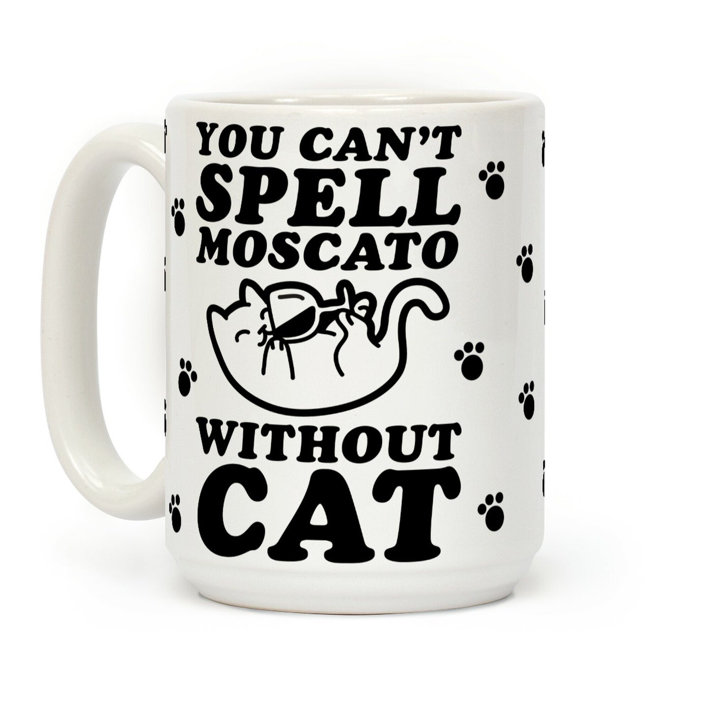 You Can't Spell Moscato without Cat Coffee Mug
