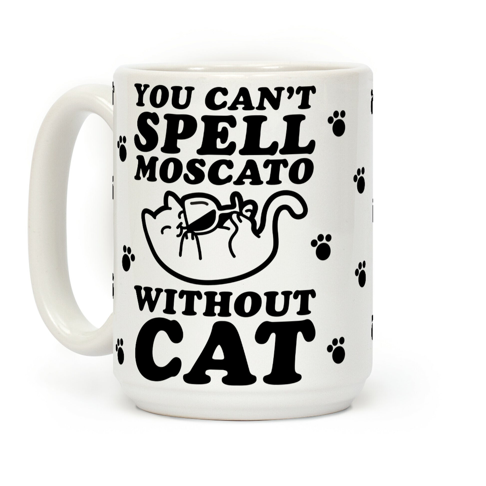 You Can't Spell Moscato without Cat Coffee Mug