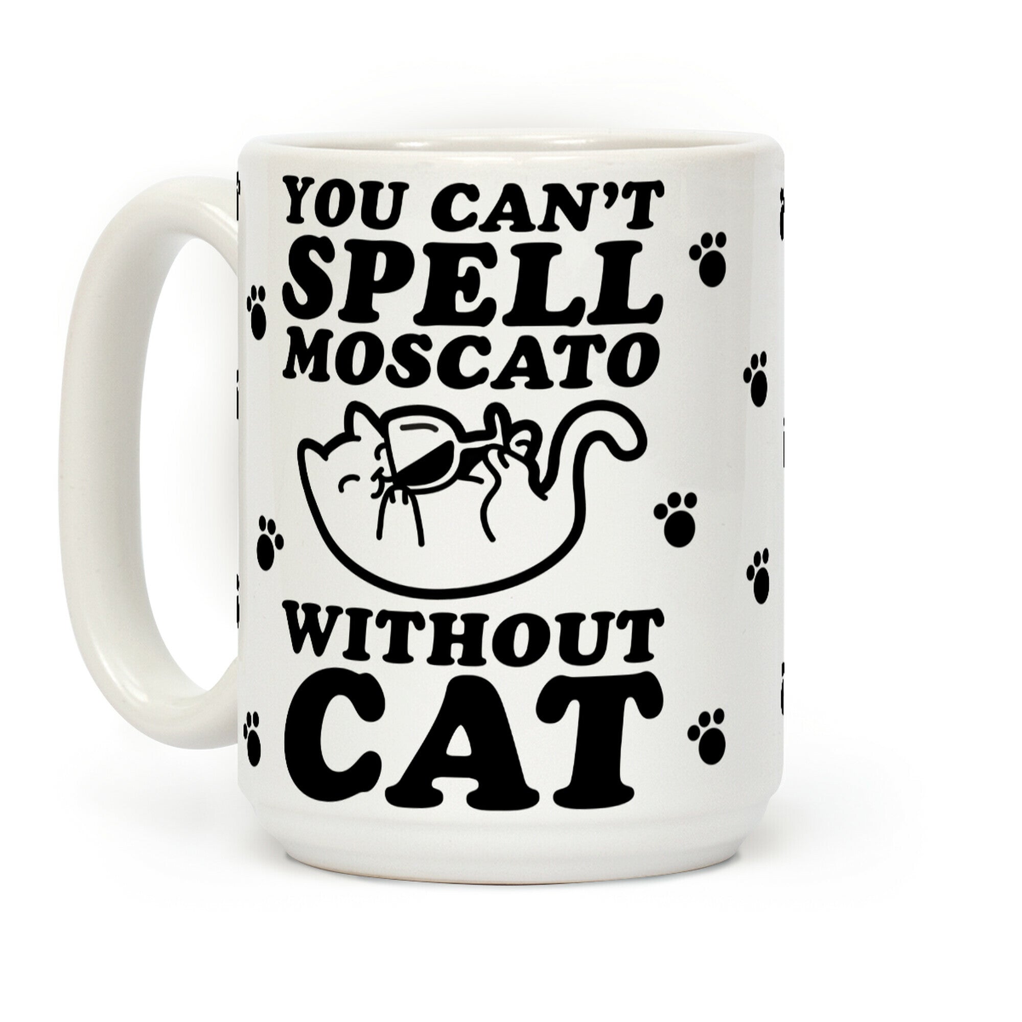 You Can't Spell Moscato without Cat Coffee Mug