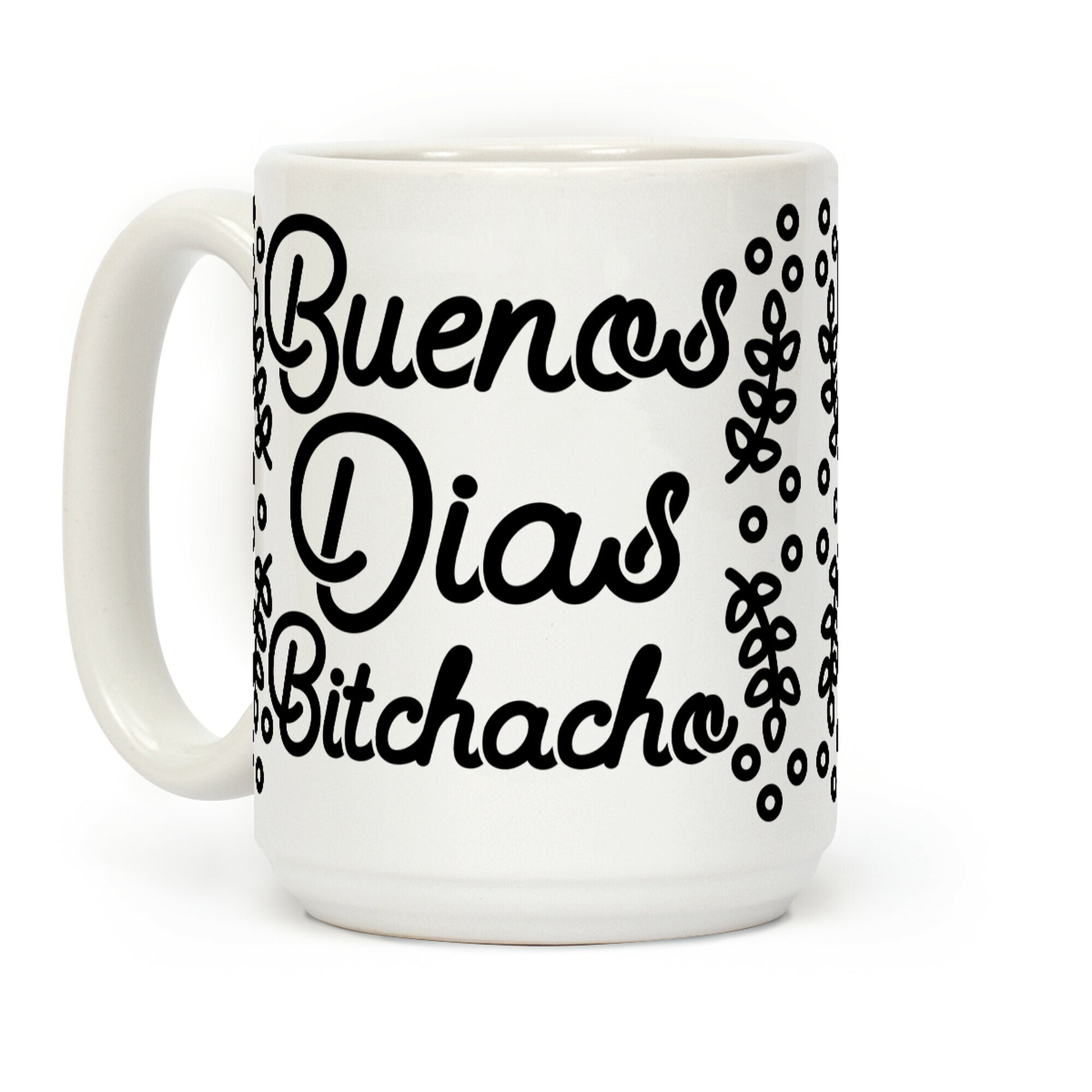 Buenos Dias Bitchacho Coffee Mug
