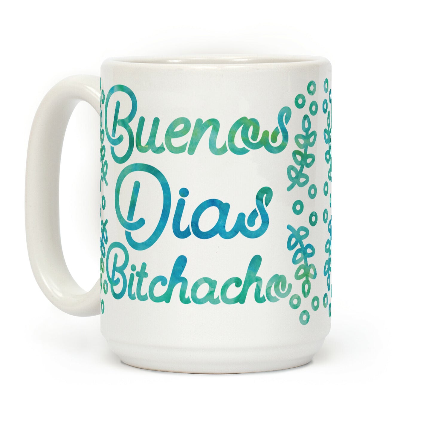 Buenos Dias Bitchacho Coffee Mug