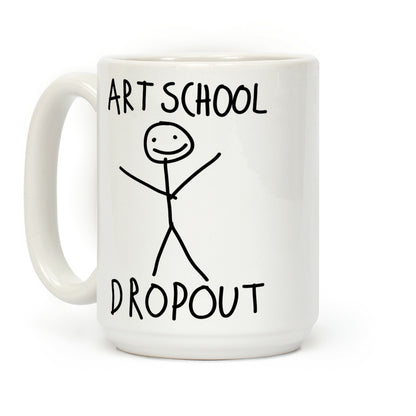 Art School Dropout Coffee Mug