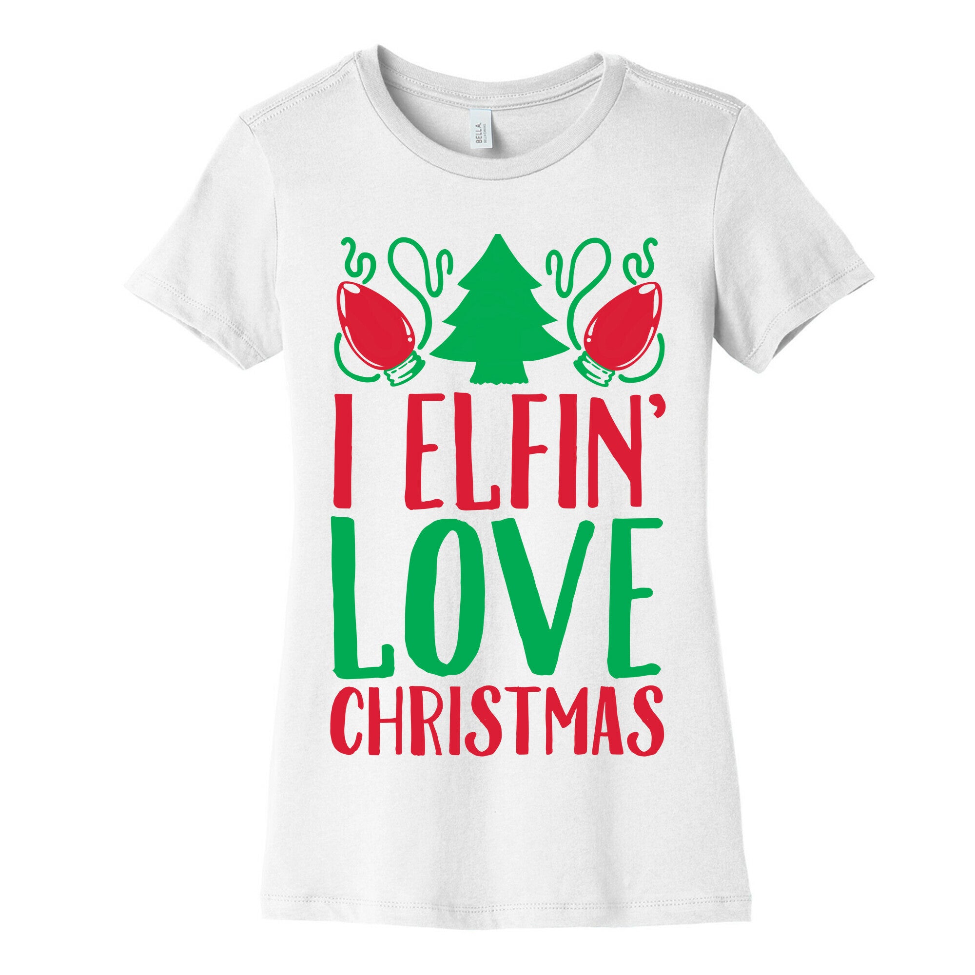 I Elfin' Love Christmas Women's Cotton Tee
