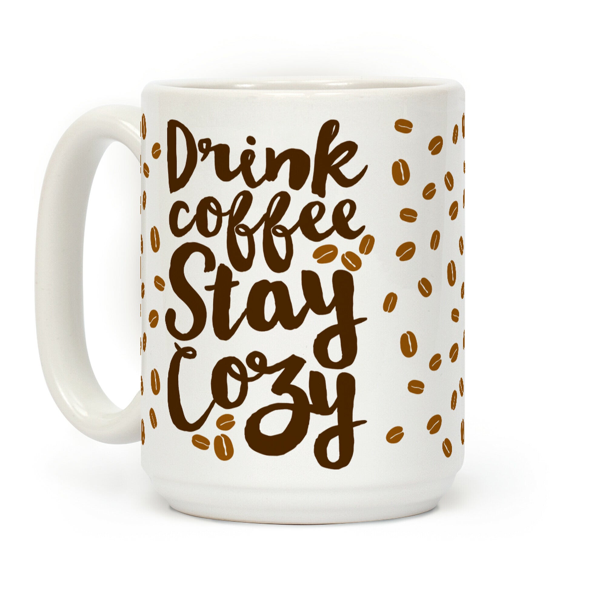 Drink Coffee Stay Cozy Coffee Mug