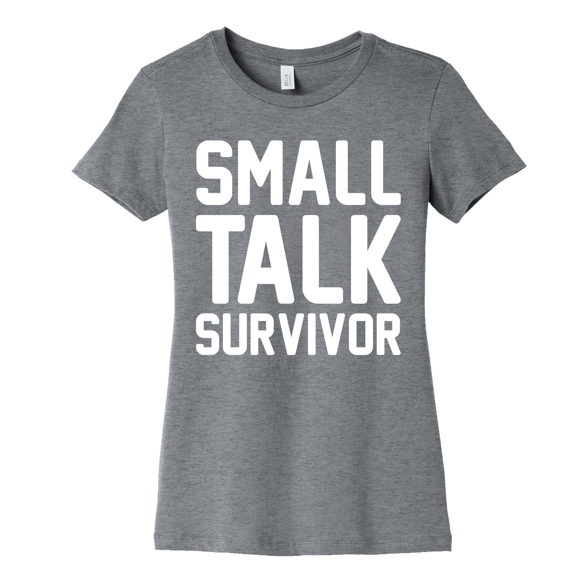 Small Talk Survivor Women's Cotton Tee