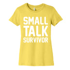 Small Talk Survivor Women's Cotton Tee