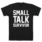 Small Talk Survivor T-Shirt