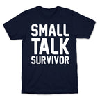 Small Talk Survivor T-Shirt