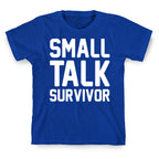 Small Talk Survivor T-Shirt