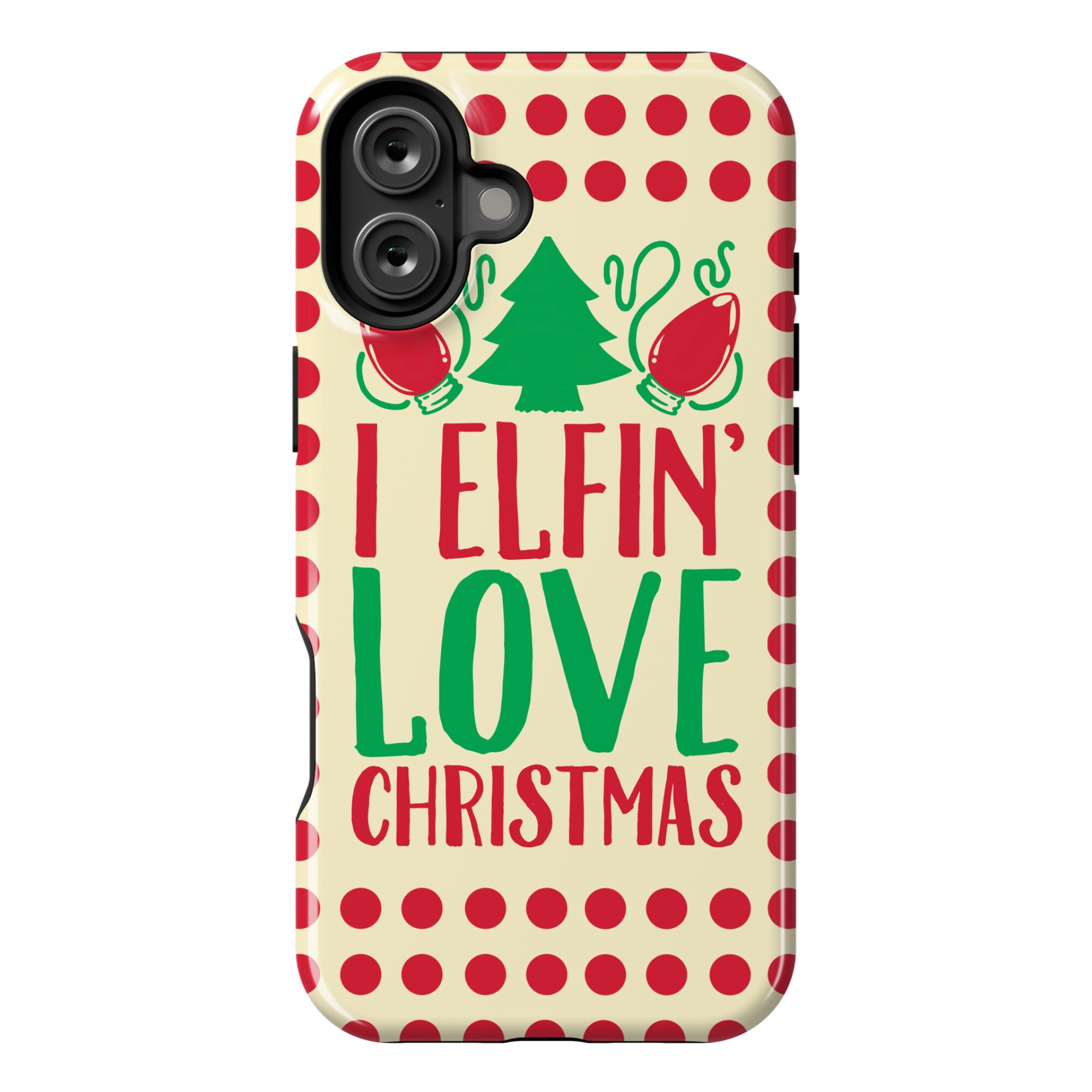 I Elfin' Love Christmas  Phone Case