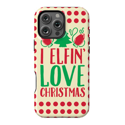 I Elfin' Love Christmas  Phone Case