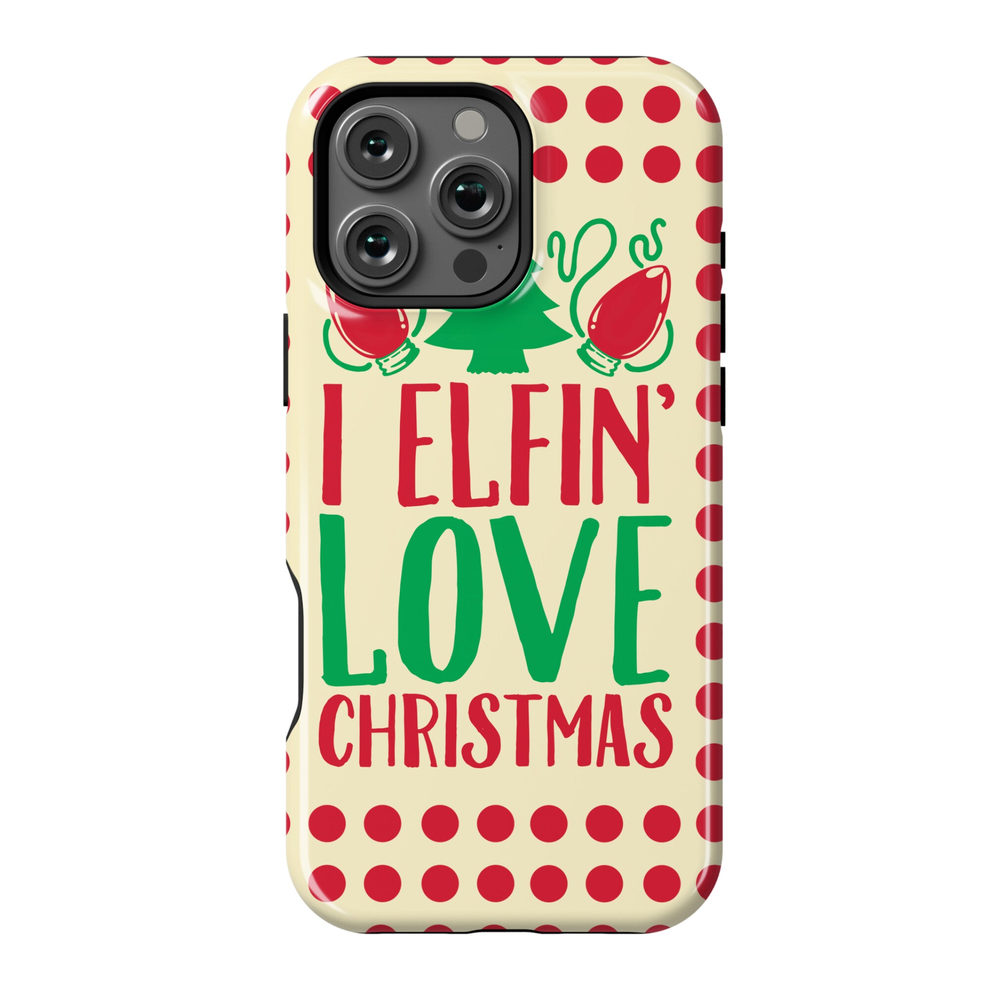 I Elfin' Love Christmas  Phone Case