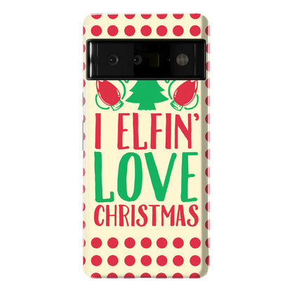 I Elfin' Love Christmas  Phone Case