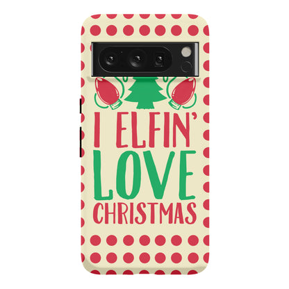 I Elfin' Love Christmas  Phone Case