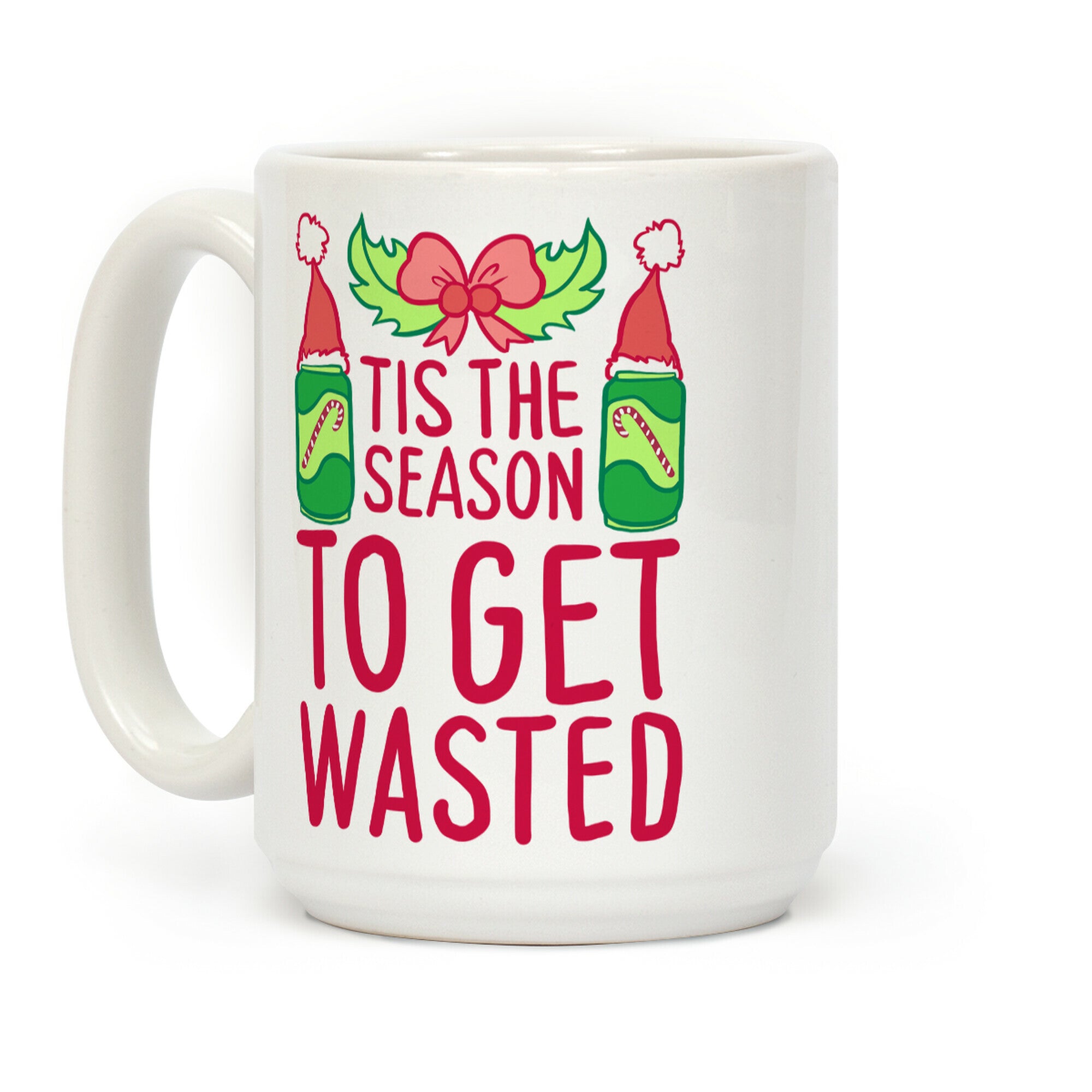 Tis The Season To Get Wasted Coffee Mug