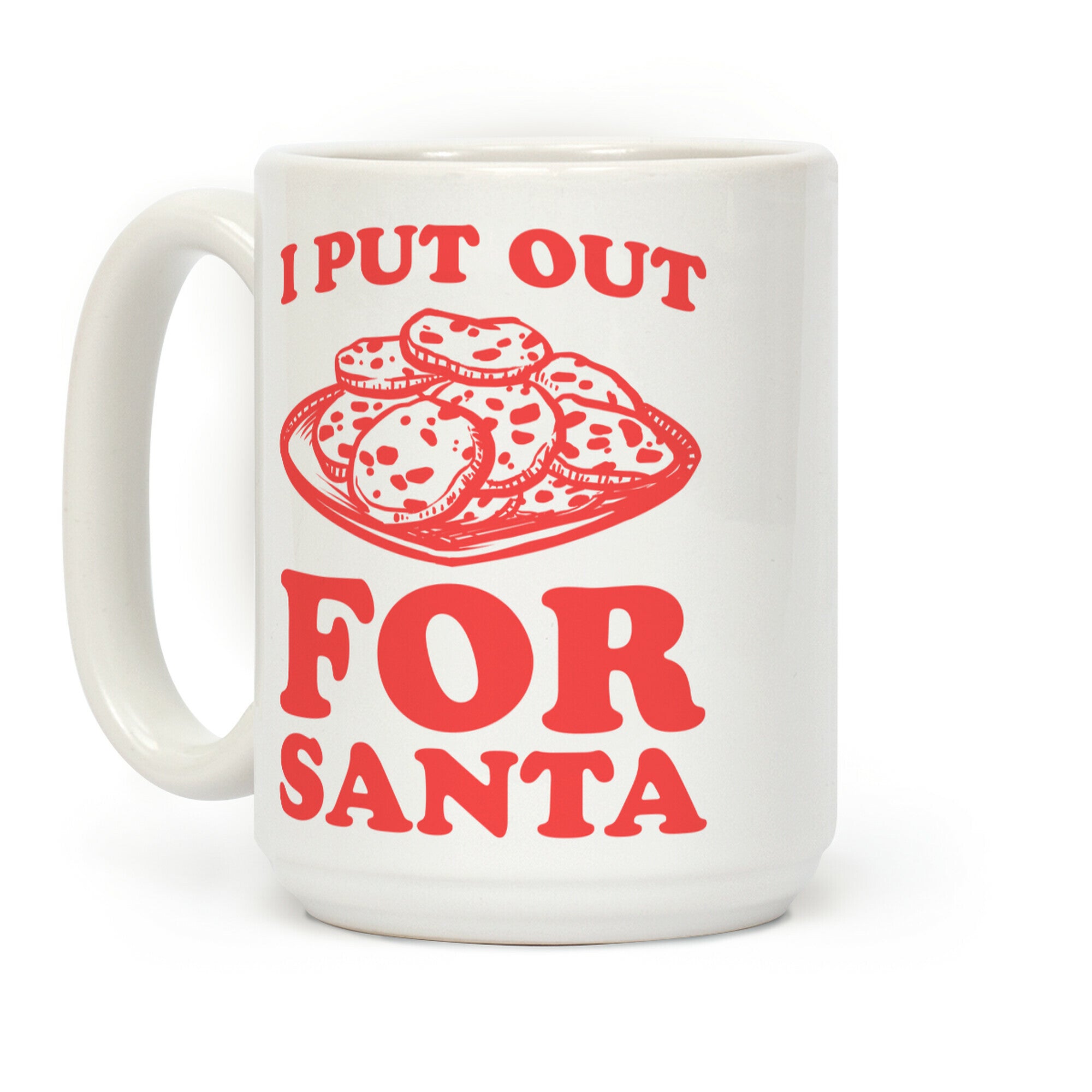 I Put Out For Santa Coffee Mug
