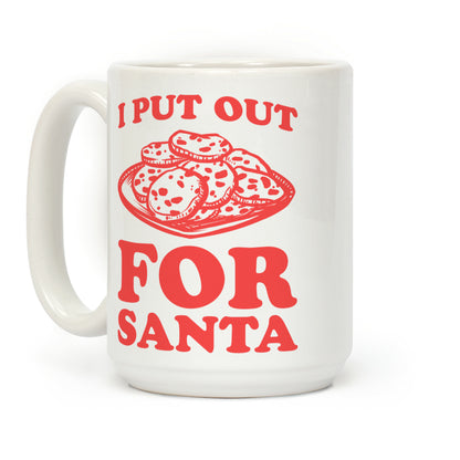 I Put Out For Santa Coffee Mug