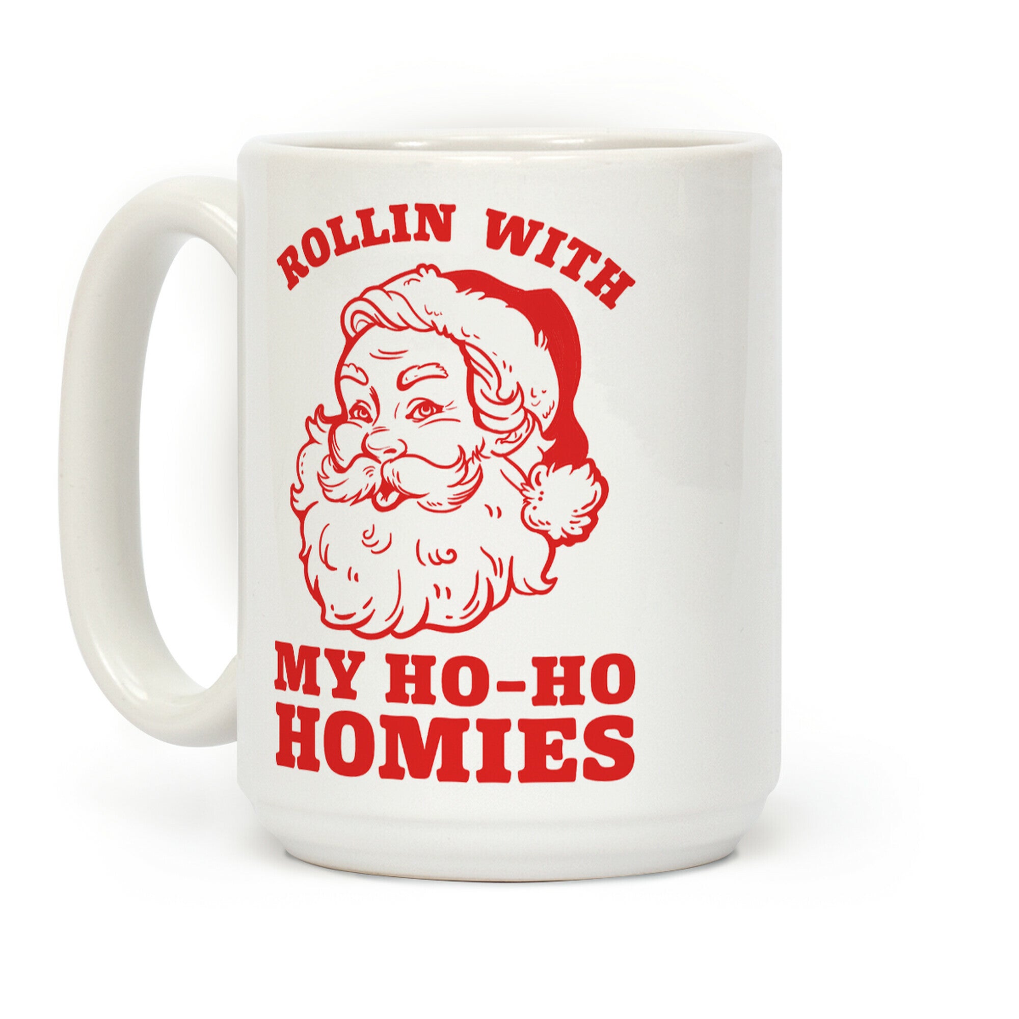 Rollin' With My Ho Ho Homies Coffee Mug