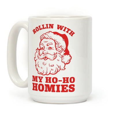 Rollin' With My Ho Ho Homies Coffee Mug