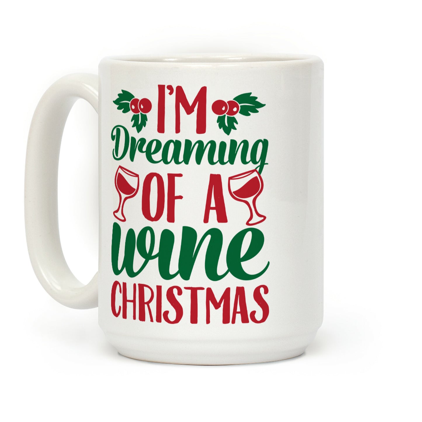I'm Dreaming of a Wine Christmas Coffee Mug