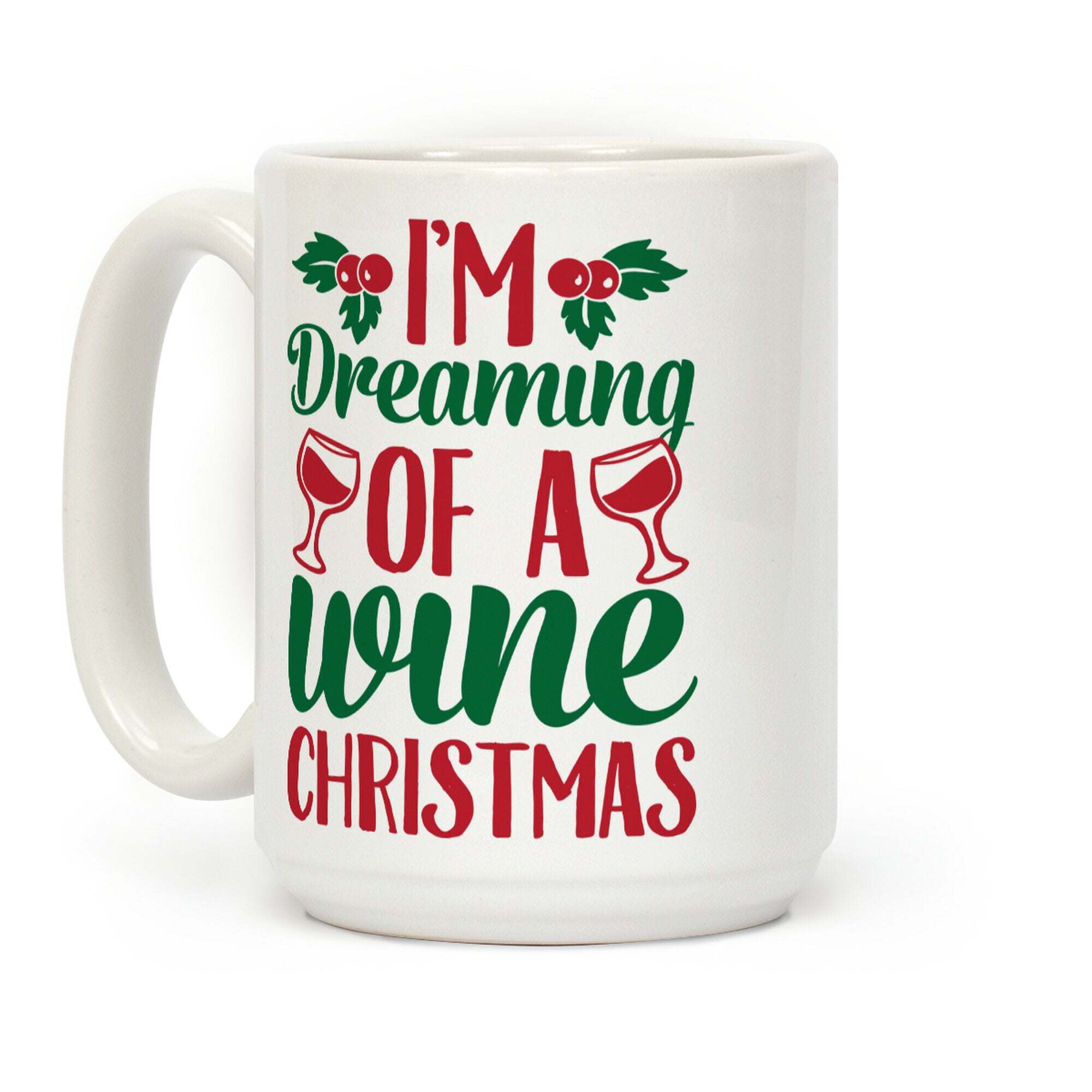 I'm Dreaming of a Wine Christmas Coffee Mug