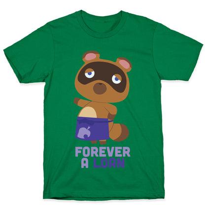 Forever A Loan T-Shirt