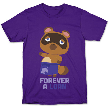 Forever A Loan T-Shirt