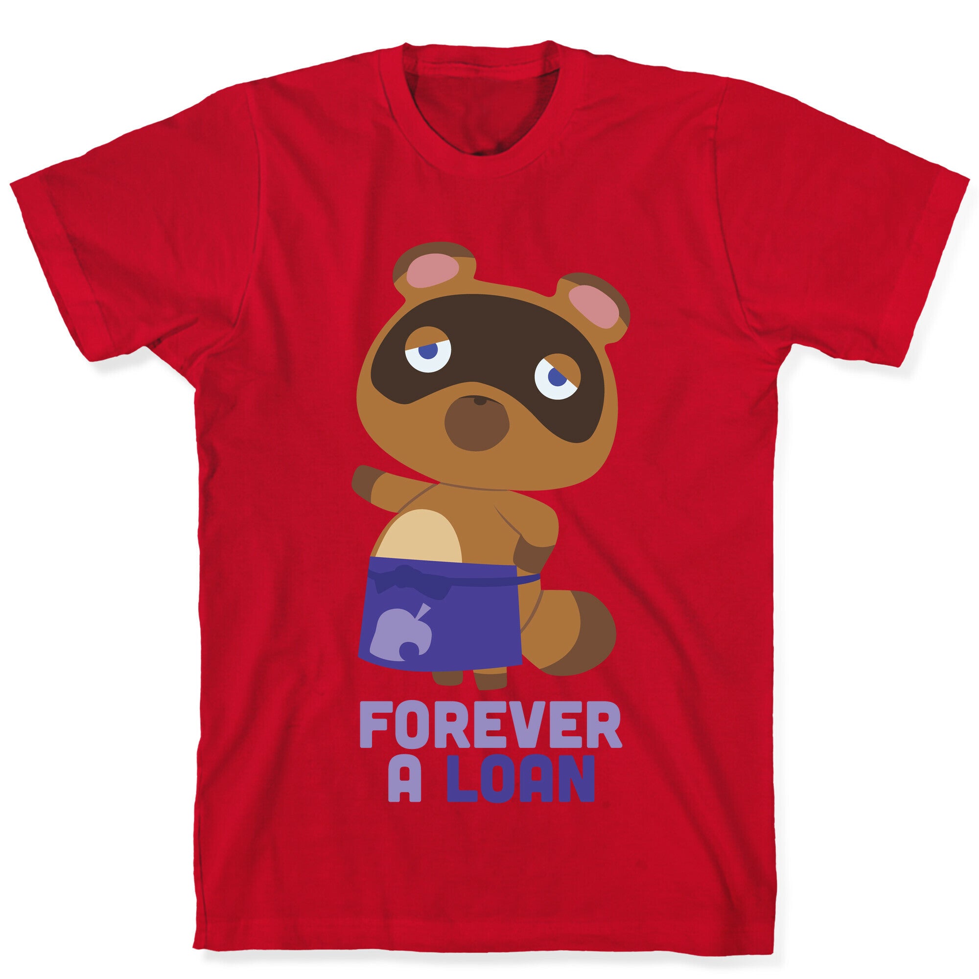 Forever A Loan T-Shirt