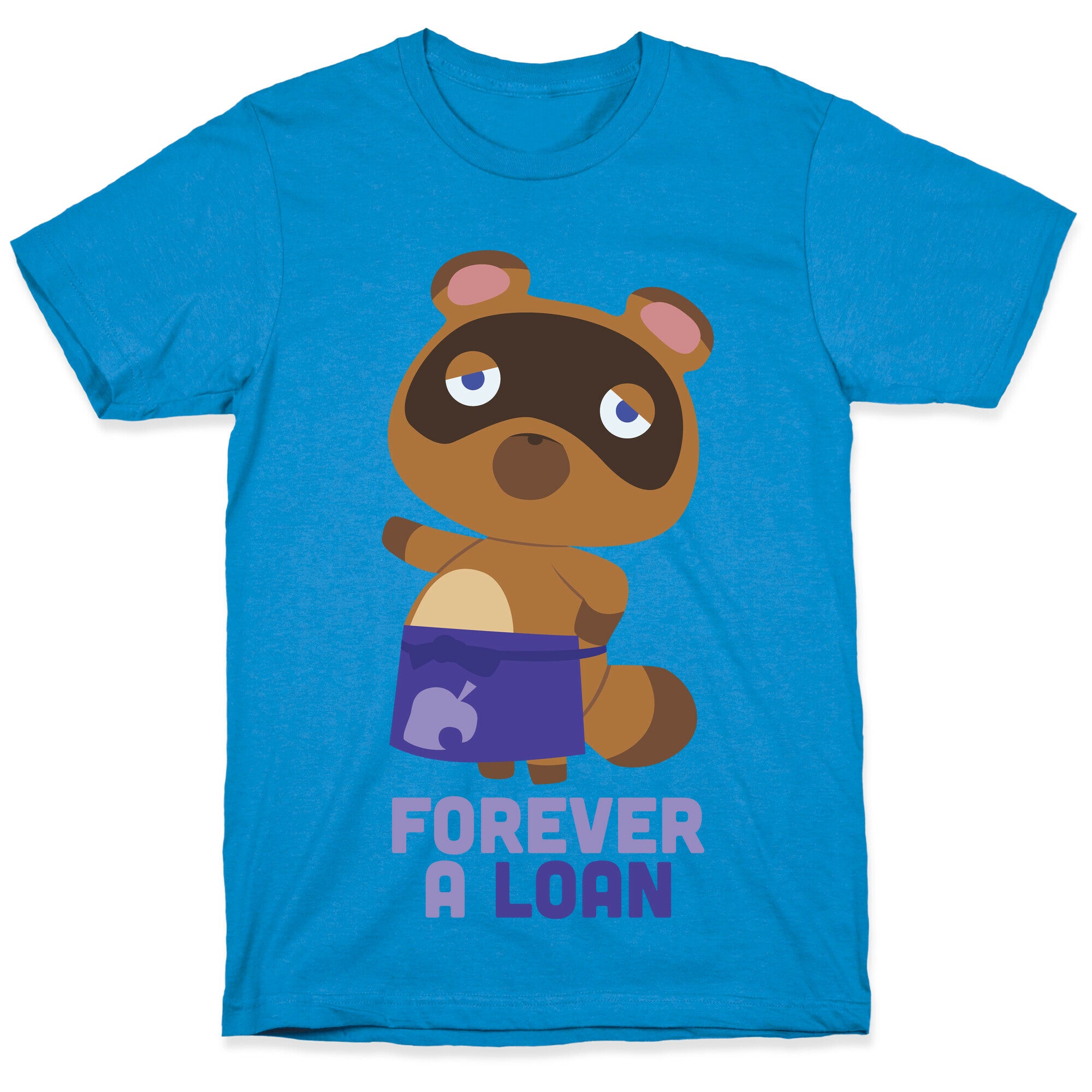 Forever A Loan T-Shirt
