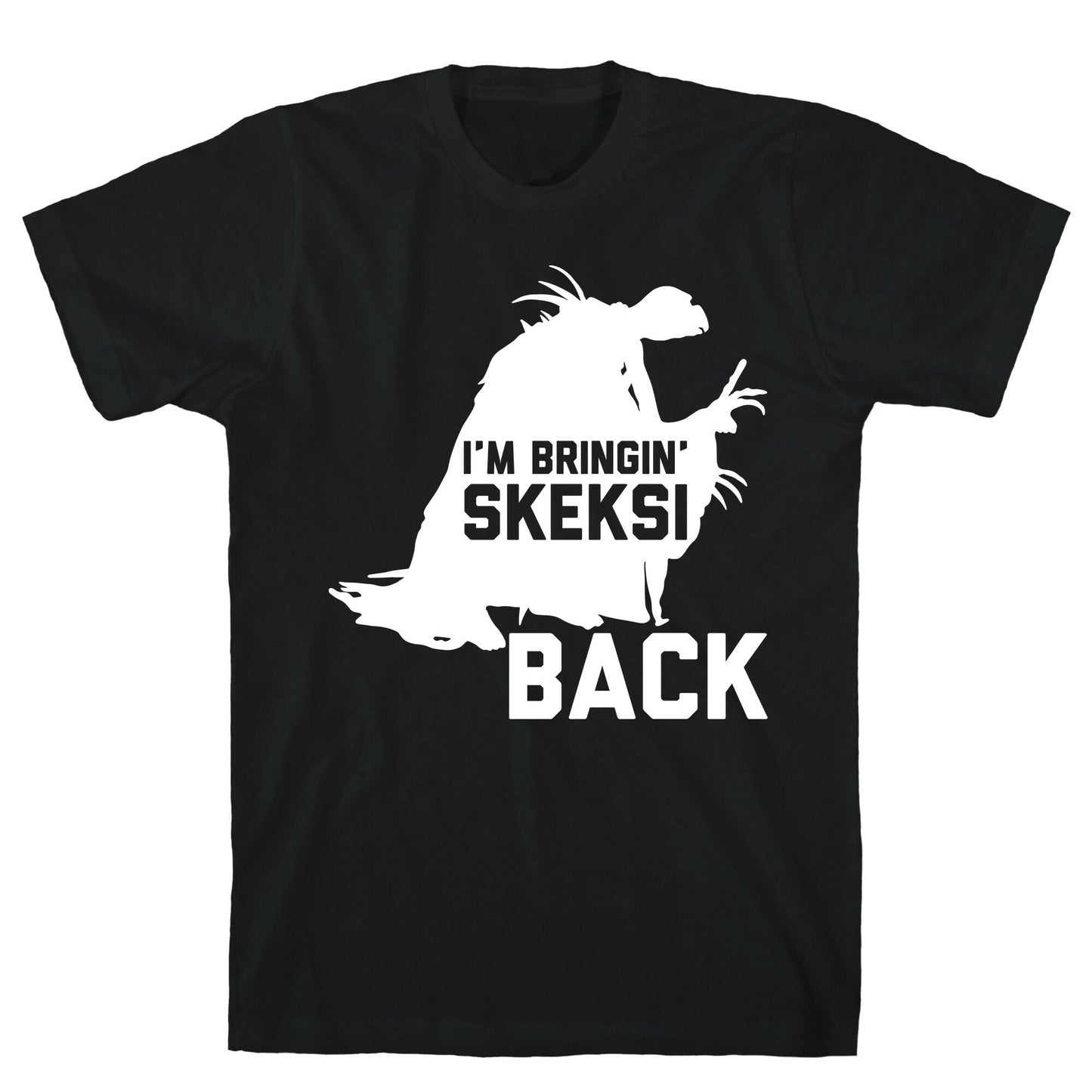 I'm Bringin' Skeksi Back T-Shirt
