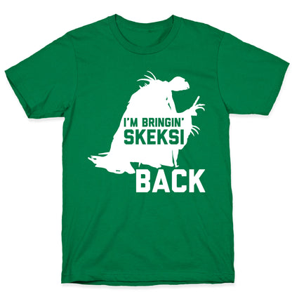 I'm Bringin' Skeksi Back T-Shirt
