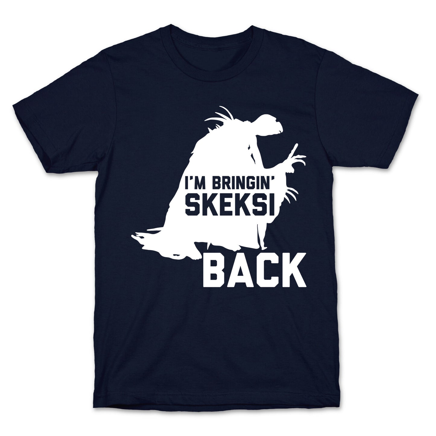 I'm Bringin' Skeksi Back T-Shirt