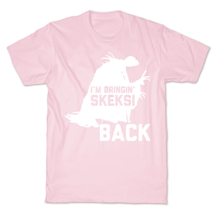 I'm Bringin' Skeksi Back T-Shirt