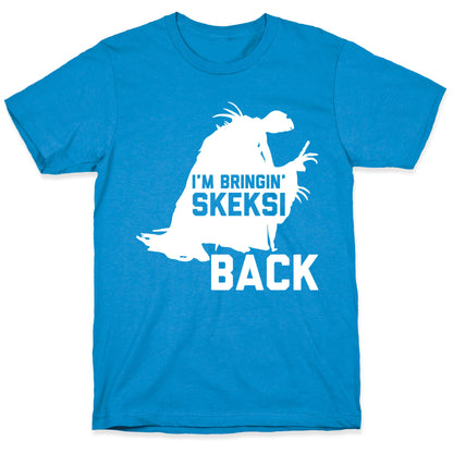 I'm Bringin' Skeksi Back T-Shirt