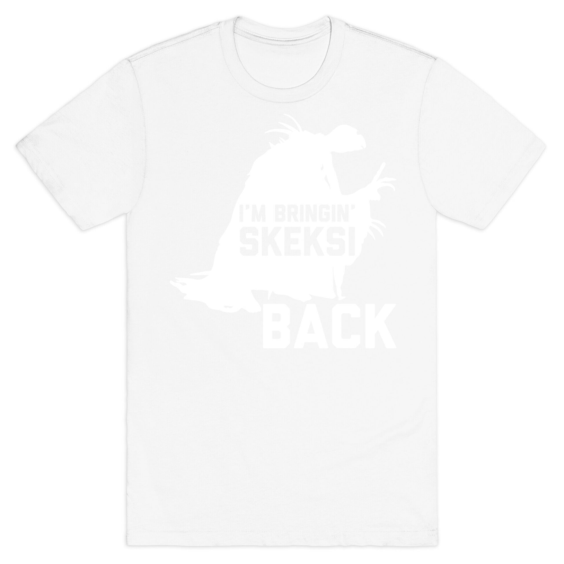 I'm Bringin' Skeksi Back T-Shirt