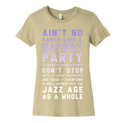 Ain't No Party Like a Gatsby Party (Original) Women's Cotton Tee