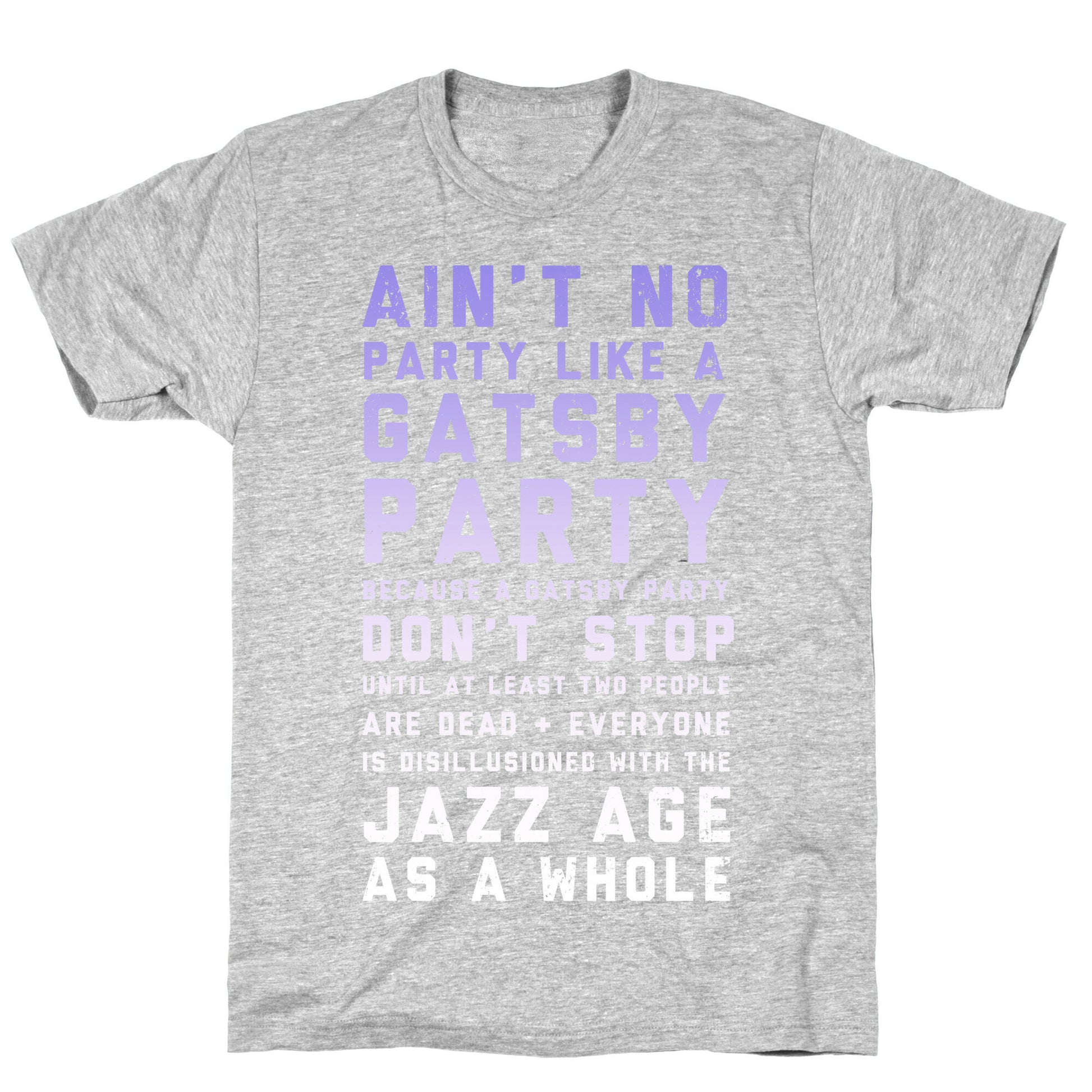 Ain't No Party Like a Gatsby Party (Original) T-Shirt