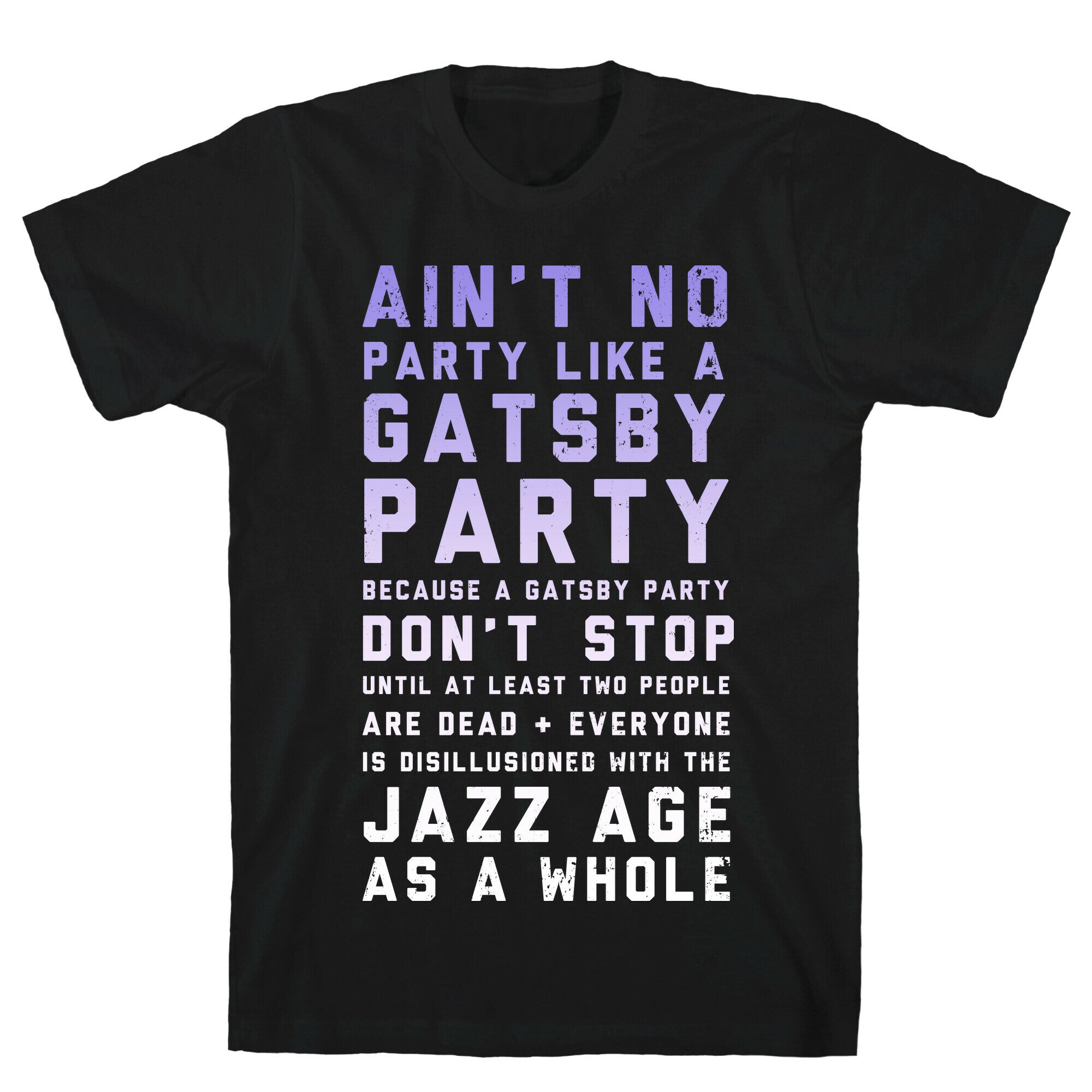 Ain't No Party Like a Gatsby Party (Original) T-Shirt