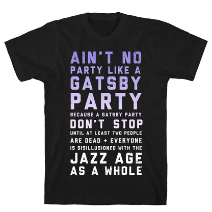Ain't No Party Like a Gatsby Party (Original) T-Shirt